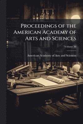 bokomslag Proceedings of the American Academy of Arts and Sciences