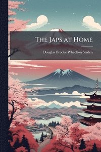 bokomslag The Japs at Home