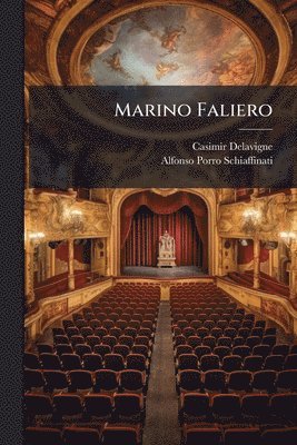 Casimir Delavigne, Alfonso Porro Schiaffinati - Marino Faliero, Häftad