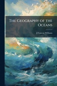 bokomslag Geography of the Oceans