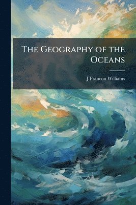 bokomslag Geography of the Oceans
