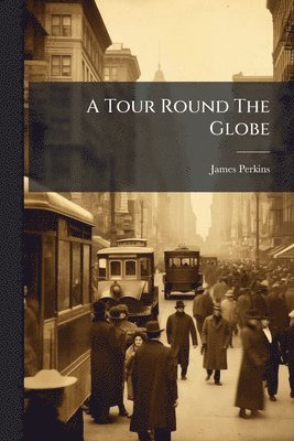 bokomslag A Tour Round The Globe