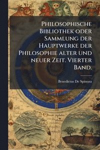 bokomslag Philosophische Bibliothek oder Sammlung der Hauptwerke der Philosophie alter und neuer Zeit. Vierter Band.