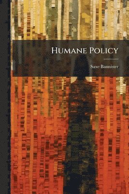 Saxe Bannister - Humane Policy, Häftad