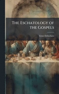 bokomslag Eschatology of the Gospels