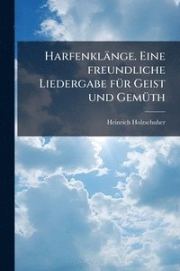 bokomslag Harfenklänge. Eine freundliche Liedergabe fÃ1/4r Geist und GemÃ1/4th