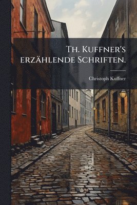 Th. Kuffner's erzählende Schriften.