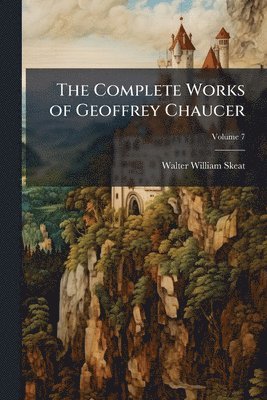 Complete Works of Geoffrey Chaucer