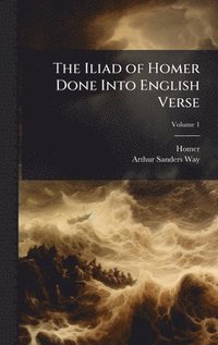 bokomslag Iliad of Homer Done Into English Verse