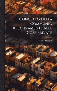 bokomslag Concetto Della Communio Relativamente Alle Cose Private