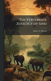 bokomslag The Vertebrate Zoology of Sind