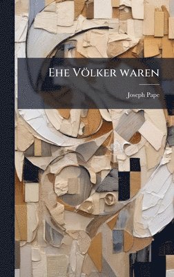bokomslag Ehe Völker waren