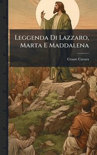 bokomslag Leggenda Di Lazzaro, Marta E Maddalena
