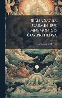 bokomslag Biblia Sacra Carminibus Mnemonicis Comprehensa