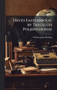 bokomslag David Easterbrook, by Tregelles Polkinghorne