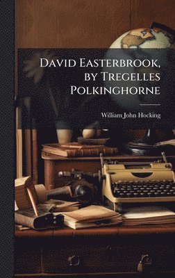 bokomslag David Easterbrook, by Tregelles Polkinghorne