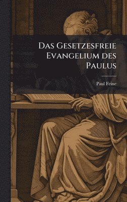 bokomslag Das Gesetzesfreie Evangelium des Paulus