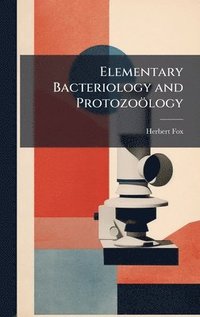 bokomslag Elementary Bacteriology and Protozoölogy