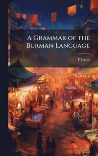 bokomslag A Grammar of the Burman Language
