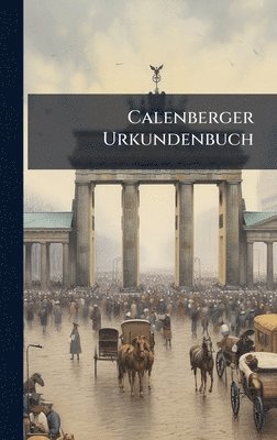 bokomslag Calenberger Urkundenbuch