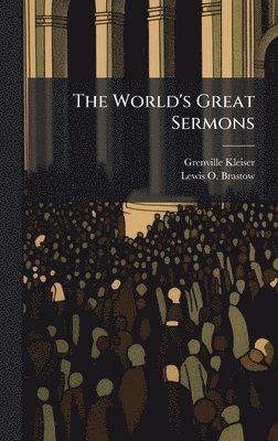 Grenville Kleiser, Lewis O Brastow, Lewis O. Brastow - World's Great Sermons, Inbunden