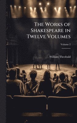 bokomslag The Works of Shakespeare in Twelve Volumes