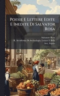 bokomslag Poesie E Lettere Edite E Inedite Di Salvator Rosa