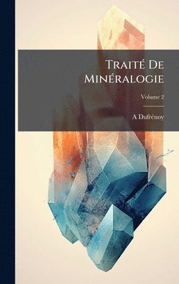 bokomslag TraitÃ© De MinÃ©ralogie