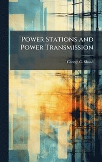 bokomslag Power Stations and Power Transmission
