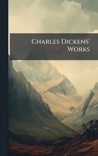 bokomslag Charles Dickens' Works