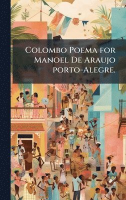 bokomslag Colombo Poema for Manoel De Araujo porto-Alegre.