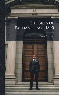 bokomslag Bills of Exchange Act, 1890