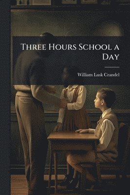 bokomslag Three Hours School a Day