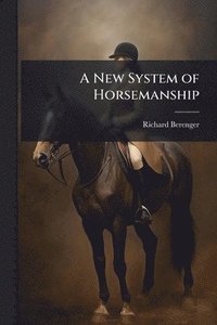 bokomslag New System of Horsemanship