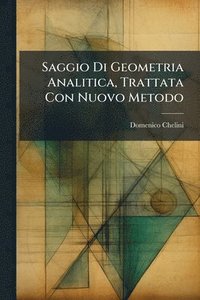 bokomslag Saggio Di Geometria Analitica, Trattata Con Nuovo Metodo