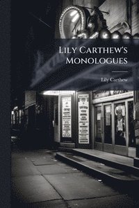 bokomslag Lily Carthew's Monologues