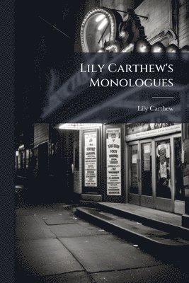 bokomslag Lily Carthew's Monologues