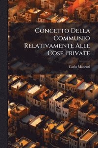 bokomslag Concetto Della Communio Relativamente Alle Cose Private