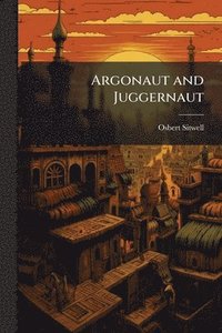 bokomslag Argonaut and Juggernaut