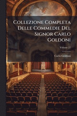 bokomslag Collezione Completa Delle Commedie Del Signor Carlo Goldoni