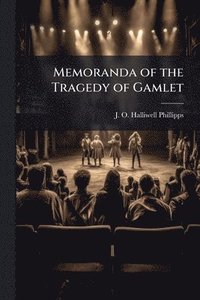bokomslag Memoranda of the Tragedy of Gamlet