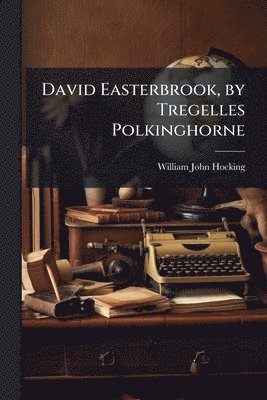 bokomslag David Easterbrook, by Tregelles Polkinghorne