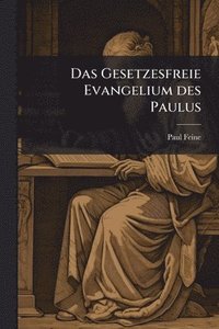 bokomslag Das Gesetzesfreie Evangelium des Paulus