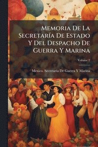 bokomslag Memoria De La SecretarÃ-a De Estado Y Del Despacho De Guerra Y Marina