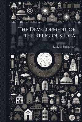 bokomslag The Development of the Religious Idea