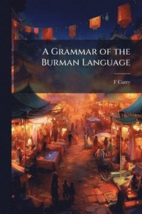 bokomslag Grammar of the Burman Language