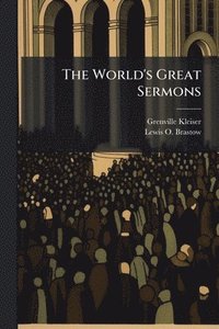 bokomslag The World's Great Sermons