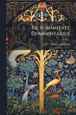 Cassius Longinus - De Sublimitate Commentarius, Häftad