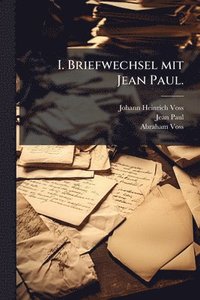 bokomslag I. Briefwechsel mit Jean Paul.