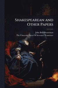 bokomslag Shakespearean and Other Papers